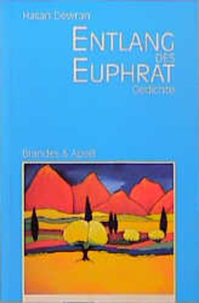 Entlang des Euphrat. Gedichte