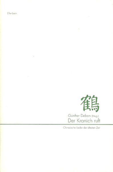 Der Kranich ruft, Chinesische Lieder der ältesten Zeit