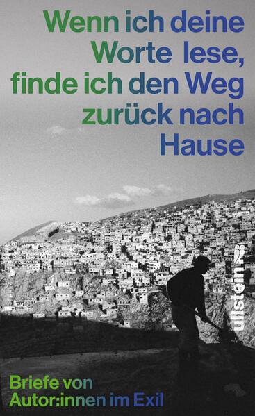 Wenn ich deine Worte lese, finde ich den Weg zurück nach Hause. Briefe von Autor:innen im Exil | Mit literarischen Beiträgen von Nino Haratischwili, Asal Dardan, Mithu Sanyal und Judith Herma