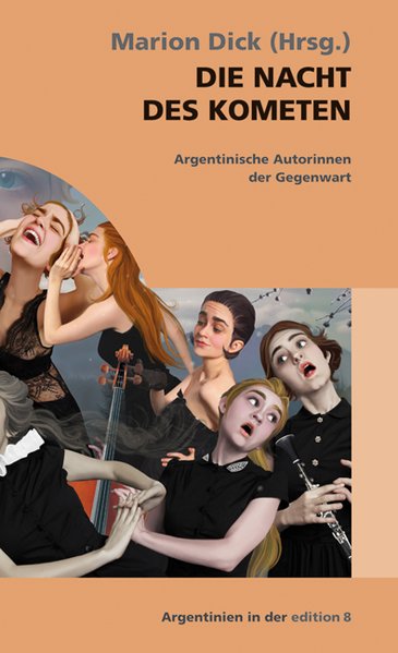 Die Nacht des Kometen. Argentinische Autorinnen der Gegenwart