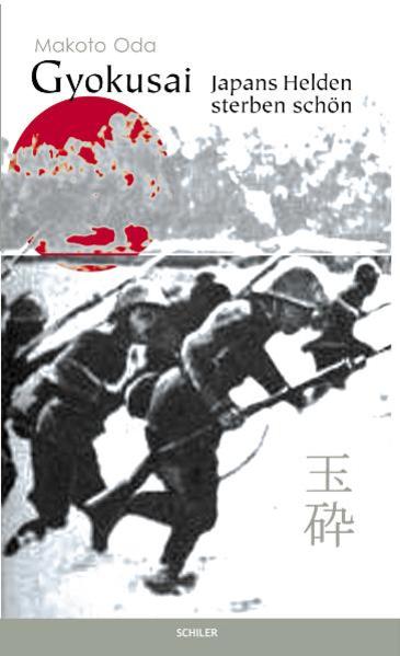 Gyokusai. Japans Helden sterben schön