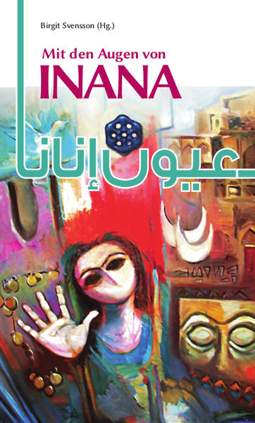 Mit den Augen von Inana. Lyrik und Kurzprosa zeitgenössischer Autorinnen aus dem Irak
