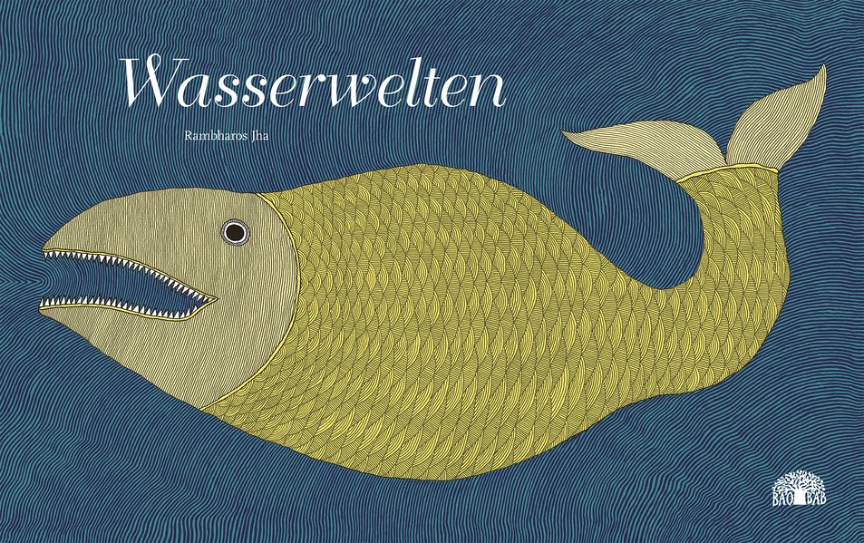 Wasserwelten. Ein Kunstbilderbuch aus Indien