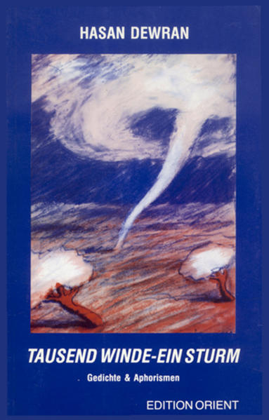 Tausend Winde - Ein Sturm. Gedichte und Aphorismen