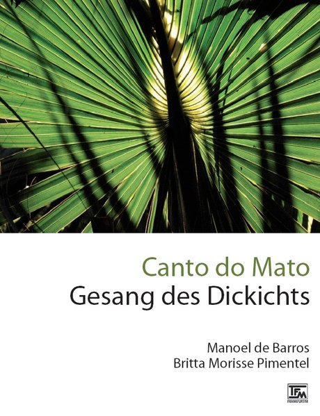 Canto do Mato - Gesang des Dickichts, zweisprachige Ausgabe portugiesisch-deutsch
