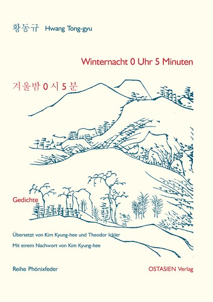 Winternacht 0 Uhr 5 Minuten, Gedichte von Hwang Tong-gyu. Bilinguale Ausgabe