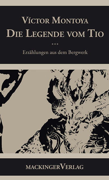 Die Legende vom Tio. Erzählungen aus dem Bergwerk