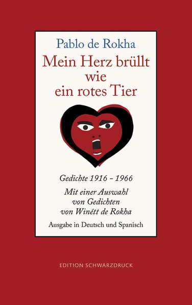 Mein Herz brüllt wie ein rotes Tier, Gedichte 1916 bis 1966 Mit einer Auswahl von Gedichten von Winett de Rokha