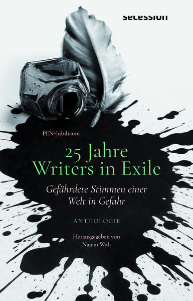 Gefährdete Stimmen einer Welt in Gefahr.  25 Jahre Writers-in-Exile